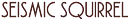 Seismic Squirrel