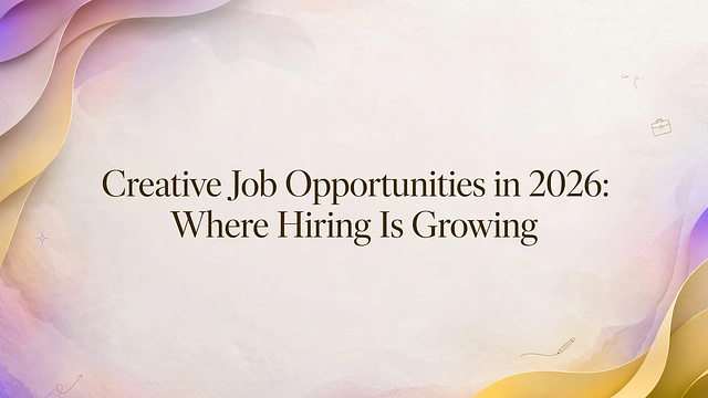 Creative Job Opportunities in 2026: Where Hiring Is Growing
